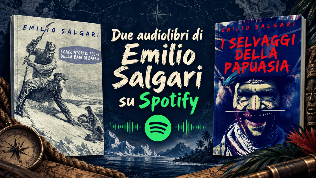 Copertine dei racconti I selvaggi della Papuasia e I cacciatori di foche della baia di Baffin di Emilio Salgari, disponibili in audiolibro su Spotify